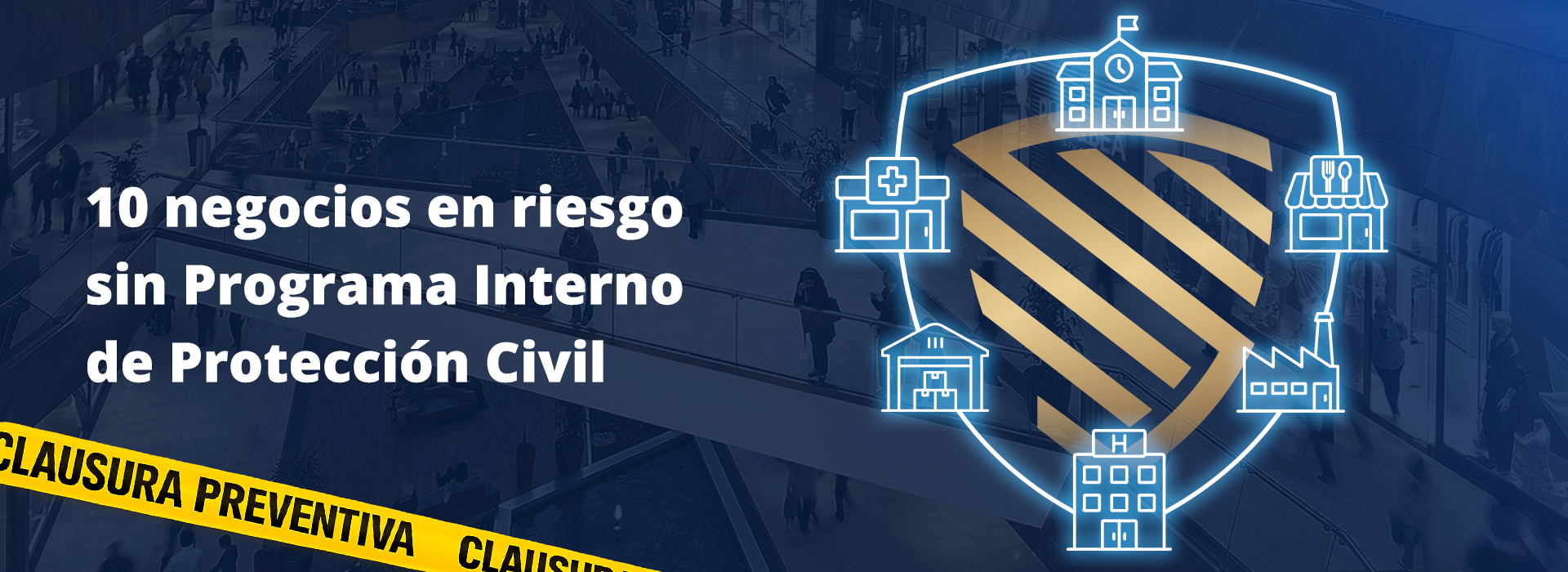 10 tipos de negocios en riesgo por no contar con un Programa Interno de Protección Civil